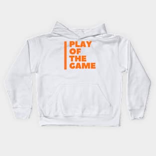 Play of The Game Kids Hoodie